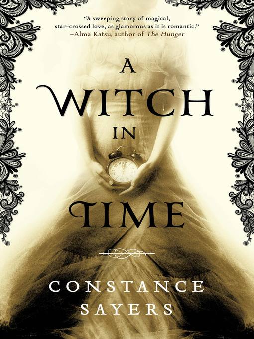 Title details for A Witch in Time by Constance Sayers - Available